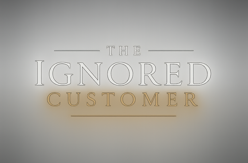 The Ignored Customer